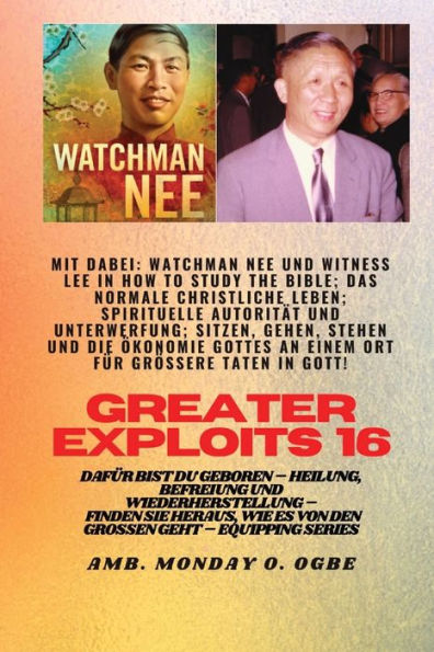 GrÃ¯Â¿Â½Ã¯Â¿Â½ere Heldentaten - 16 Mit dabei: Watchman Nee und Witness Lee in How to Study the Bible; Das..: normale christliche Leben; Spirituelle AutoritÃ¯Â¿Â½t und Unterwerfung; Sitzen, Gehen, Stehen und Die Ã¯Â¿Â½konomie Gottes ALL-IN-ONE-ORT fÃ¯Â¿Â½r