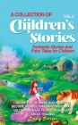 A Collection of Children's Stories: Fantastic stories and fairy tales for children.