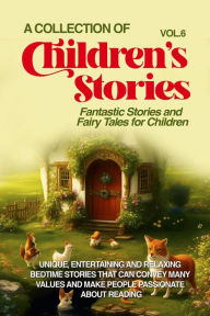 Title: A COLLECTION OF CHILDREN'S STORIES: Fantastic stories and fairy tales for children, Author: Lovely Stories