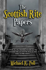 Title: The Scottish Rite Papers, Author: Michael R. Poll