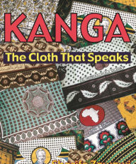 Title: KANGA The Cloth that Speaks, Author: Sharifa Zawawi