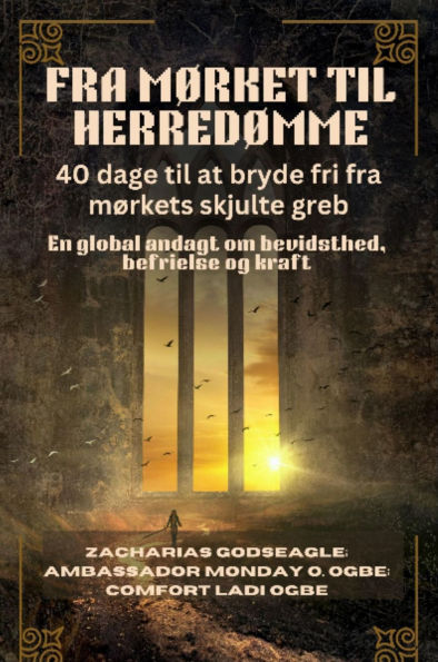 FRA MØRKET TIL HERREDØMME: En global andagt om bevidsthed, befrielse og kraft