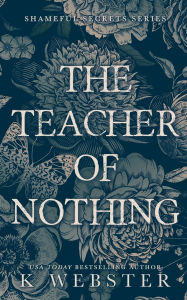 Title: The Teacher of Nothing, Author: K Webster