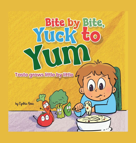 Bite by Bite, Yuck to Yum: Taste grows little by little