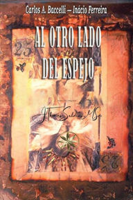 Title: Al Otro lado del Espejo, Author: Carlos a Baccelli