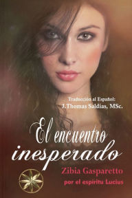 Title: Encuentro Inesperado, Author: Zibia Gasparetto
