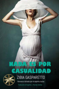Title: Nada es por Casualidad, Author: Zibia Gasparetto