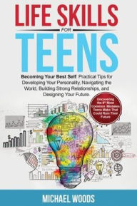 Title: Life Skills For Teens, Author: Michael Woods