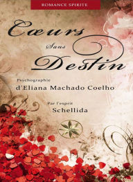 Title: COEURS SANS DESTIN, Author: Eliana Machado Coelho
