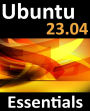Ubuntu 23.04 Essentials: A Guide to Ubuntu 23.04 Desktop and Server Editions