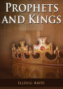 Prophets and Kings: (Patriarchs and Prophets, Desire of Ages, Acts of Apostles, The Great Controversy, country living counsels, adventist home message, message to young people and the sanctified life)