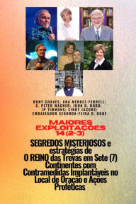 Title: Maiores façanhas 14 (2-3) MISTERIOSO SEGREDOS e Estratégias DE O REINO das Trevas em 7 Continentes: com Contramedidas Implantáveis no Local de Oração e Ações Proféticas - Você nasceu para isso - Cura, Libertação e Restauração - Equipando a Série, Author: Ambassador Monday O. Ogbe