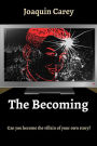 The Becoming: Can you become the villain of your own story?