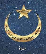 Title: Q?dim aliml?r türk xalqlari haqqinda. Cild 1., Author: Dr. A. Sanducci