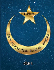 Title: Qədim alimlər tï¿½rk xalqları haqqında. Cild 1., Author: A Sanducci