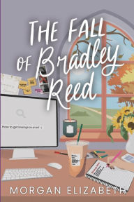 Title: The Fall of Bradley Reed, Author: Morgan Elizabeth