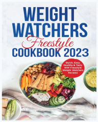 Title: Weight Watchers Freestyle Cookbook 2024: 365 Days of Delicious, Simple & Tasty WW freestyle Recipes for Weight Loss and Improved Health, Author: Lina Olson