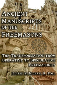 Title: Ancient Manuscripts of the Freemasons, Author: Michael R. Poll