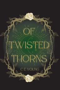 Title: Of Twisted Thorns, Author: C Young