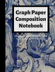Title: Graph Paper Composition Notebook: Grid Paper Notebook, Quad Ruled, 100 Sheets (Large, 8.5 x 11), Author: Graph Paper Notebooks