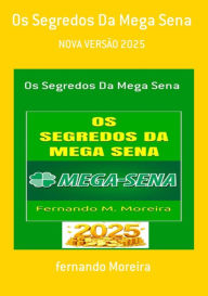 Title: Os Segredos Da Mega Sena, Author: Fernando Moreira