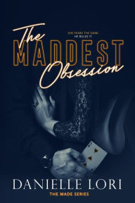 Title: The Maddest Obsession, Author: Danielle Lori