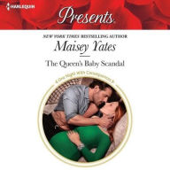 Title: The Queen's Baby Scandal, Author: Maisey Yates