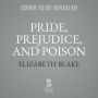 Pride, Prejudice, and Poison: A Jane Austen Society Mystery