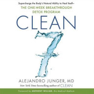 Title: CLEAN 7: Supercharge the Body's Natural Ability to Heal Itself-The One-Week Breakthrough Detox Program, Author: Alejandro Junger