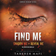 Title: Find Me: Shadow Me and Reveal Me (Shatter Me Novellas), Author: Tahereh Mafi