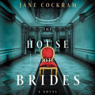 Title: The House of Brides: A Novel, Author: Jane Cockram