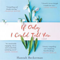 Title: If Only I Could Tell You, Author: Hannah Beckerman