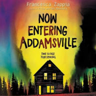 Title: Now Entering Addamsville, Author: Francesca Zappia