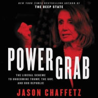 Title: Power Grab: The Liberal Scheme to Undermine Trump, the GOP, and Our Republic, Author: Jason Chaffetz