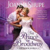 Title: The Prince of Broadway (Uptown Girls Series #2), Author: Joanna Shupe