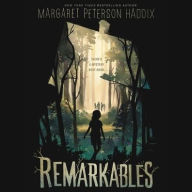 Title: Remarkables, Author: Margaret Peterson Haddix