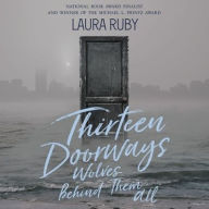 Title: Thirteen Doorways, Wolves Behind Them All, Author: Laura Ruby