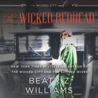 Title: The Wicked Redhead (Wicked City Series #2), Author: Beatriz Williams