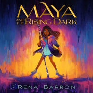 Title: Maya and the Rising Dark, Author: Rena Barron