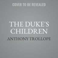 Title: The Duke's Children, Author: Anthony Trollope