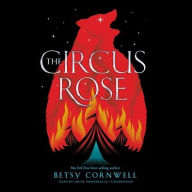 Title: The Circus Rose, Author: Betsy Cornwell