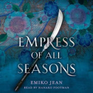 Title: Empress of All Seasons, Author: Emiko Jean