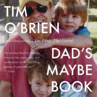 Title: Dad's Maybe Book, Author: Tim O'Brien