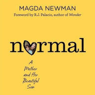 Title: Normal: A Mother and Her Beautiful Son, Author: Magdalena Newman