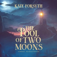 Title: The Pool of Two Moons, Author: Kate Forsyth