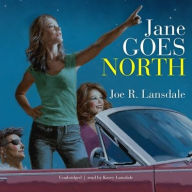 Title: Jane Goes North, Author: Joe R. Lansdale