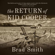 Title: The Return of Kid Cooper: A Novel, Author: Brad Smith