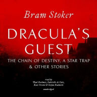 Dracula's Guest, The Chain of Destiny, A Star Trap & Other Stories
