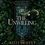Title: The Unwilling, Author: Kelly Braffet