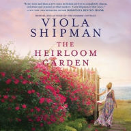Title: The Heirloom Garden, Author: Viola Shipman
